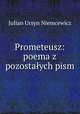 Prometeusz: poema z pozostalych pism, Julian Ursyn Niemcewicz 