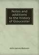 Notes and additions to the history of Gloucester, John James Babson 