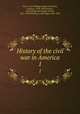 History of the civil war in America. 1, Louis-Philippe-Albert d