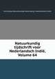 Natuurkundig tijdschrift voor Nederlandsch Indie, Volume 64, Koninklijke Natuurkundige Vereeniging in Nederlandsch Indie 