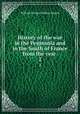 History of the war in the Peninsula and in the South of France from the year .. 2, William Francis Patrick Napier 