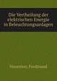 Die Vertheilung der elektrischen Energie in Beleuchtungsanlagen, Neureiter, Ferdinand 
