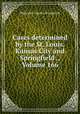 Cases determined by the St. Louis, Kansas City and Springfield ., Volume 166, Missouri. Courts of Appeals 