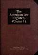 The American law register, Volume 18, William S. Hein & Company, University of Pennsylvania. Dept. of Law 