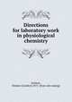 Directions for laboratory work in physiological chemistry, Jackson, Holmes C[ondict] 1875- [from old catalog] 