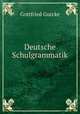 Deutsche Schulgrammatik, Gottfried Gurcke 