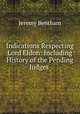 Indications Respecting Lord Eldon: Including History of the Pending Judges ., Bentham, Jeremy 