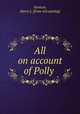 All on account of Polly, Newton, Harry L. [from old catalog] 