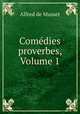 Comedies & proverbes, Volume 1, Alfred de Musset 