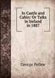 In Castle and Cabin: Or Talks in Ireland in 1887, George Pellew 