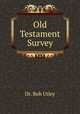 Old Testament Survey, Dr. Bob Utley 