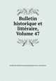 Bulletin historique et litteraire, Volume 47, 