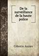 De la surveillance de la haute police, Celestin Auzies 