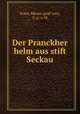 Der Pranckher helm aus stift Seckau, Franz Meran (graf von), F. g. v. M. 