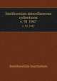 Smithsonian miscellaneous collections. v. 91 1947, Smithsonian Institution 