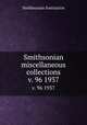 Smithsonian miscellaneous collections. v. 96 1937, Smithsonian Institution 