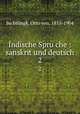 Indische Spruche : sanskrit und deutsch. 2, Otto von Bo?htlingk 