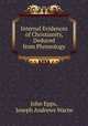 Internal Evidences of Christianity, Deduced from Phrenology, John Epps, Joseph Andrews Warne 