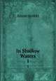 In Shallow Waters. 1, Annie Armitt 