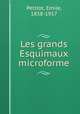 Les grands Esquimaux microforme, Petitot, Emile, 1838-1917 