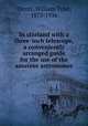 In starland with a three-inch telescope, a conveniently arranged guide for the use of the amateur astronomer, Olcott, William Tyler, 1873-1936 