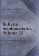 Bulletin hebdomadaire, Volume 23, Association scientifique de France 