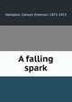 A falling spark, Hampton, Celwyn Emerson, 1871-1913 
