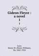 Gideon Fleyce : a novel. 1, Lucy, Henry W. (Henry William), Sir, 1845-1924 