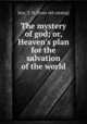 The mystery of god; or, Heaven