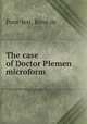 The case of Doctor Plemen microform, Rene de Pont-Jest 