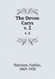 The Devon Carys. v. 2, Harrison, Fairfax, 1869-1938 