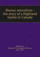 Shenac microform : the story of a Highland family in Canada, Robertson, Margaret M. (Margaret Murray), 1821-1897 