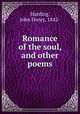 Romance of the soul, and other poems, Harding, John Henry, 1842- 