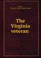 The Virginia veteran, Power, Thomas F. [old catalog heading] 