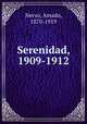Serenidad, 1909-1912, Nervo, Amado, 1870-1919 