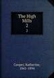 The High Mills. 2, Cooper, Katherine, 1841-1894 