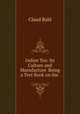 Indian Tea: Its Culture and Manufacture. Being a Text Book on the ., Claud Bald 