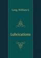 Lubrications, William G. Long 