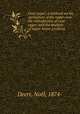Cane sugar; a textbook on the agriculture of the sugar cane, the manufacture of cane sugar, and the analysis of sugar-house products, Noel Deerr 