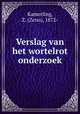 Verslag van het wortelrot onderzoek, Kamerling, Z. (Zeno), 1872- 