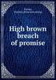 High brown breach of promise, Parmer, Sheldon. [from old catalog] 