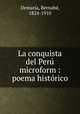 La conquista del Peru microform : poema historico, Bernabe Demaria 