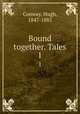 Bound together. Tales. 1, Conway, Hugh, 1847-1885 