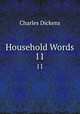 Household Words. 11, Чарльз Диккенс 