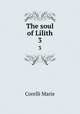 The soul of Lilith. 3, Marie Corelli 