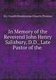 In Memory of the Reverend John Henry Salisbury, D.D., Late Pastor of the ., N.J. Fourth Presbyterian Church (Trenton 