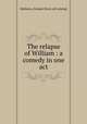 The relapse of William : a comedy in one act, Molineux, Roland. [from old catalog] 
