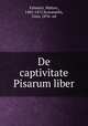 De captivitate Pisarum liber, Palmieri, Matteo, 1405-1475,Scaramella, Gino, 1876- ed 
