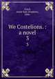 We Costelions. : a novel. 3, Lloyd, Jessie Sale (Hopkins), 1846- 