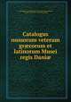 Catalogus numorum veterum gr?corum et latinorum Musei regis Dani?, Copenhagen. Kunstkammeret. [from old catalog],Ramus, Christian, 1765-1832. [from old catalog] 